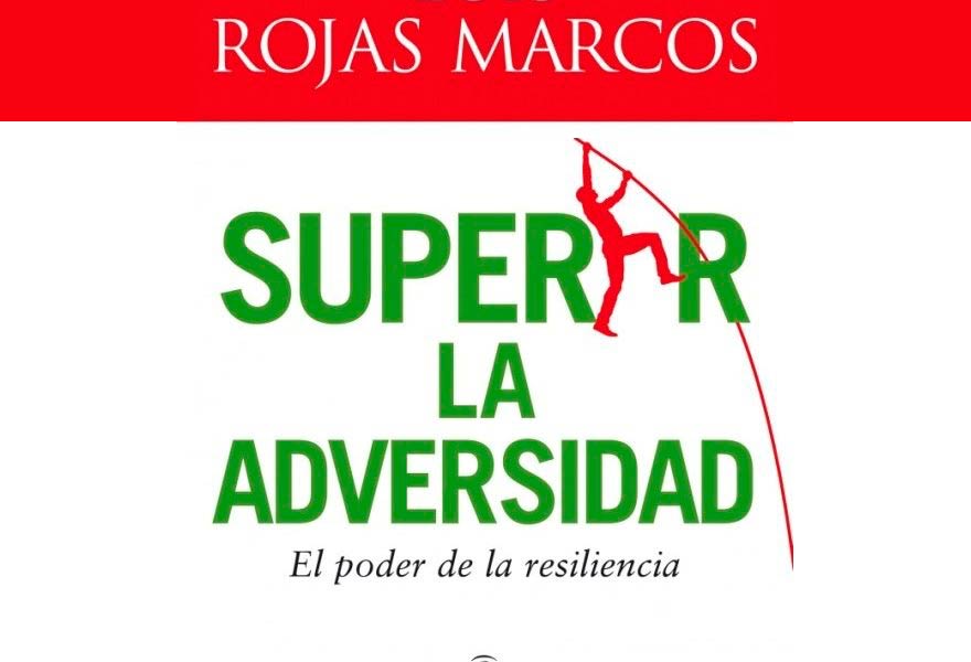 Superar la adversidad, Rojas Marcos
